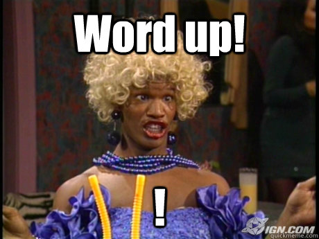 Word up! !  Wanda in living color