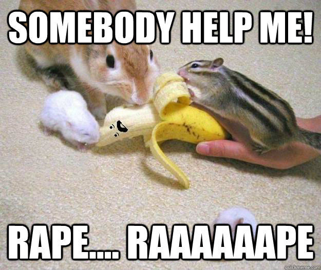Somebody help me! Rape.... raaaaaape  banana horror