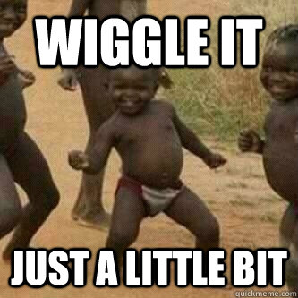 wiggle it just a little bit - wiggle it just a little bit  Its friday niggas