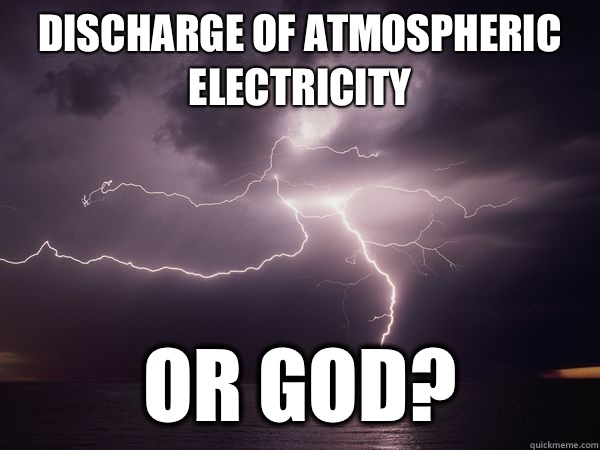 discharge of atmospheric electricity or God?  