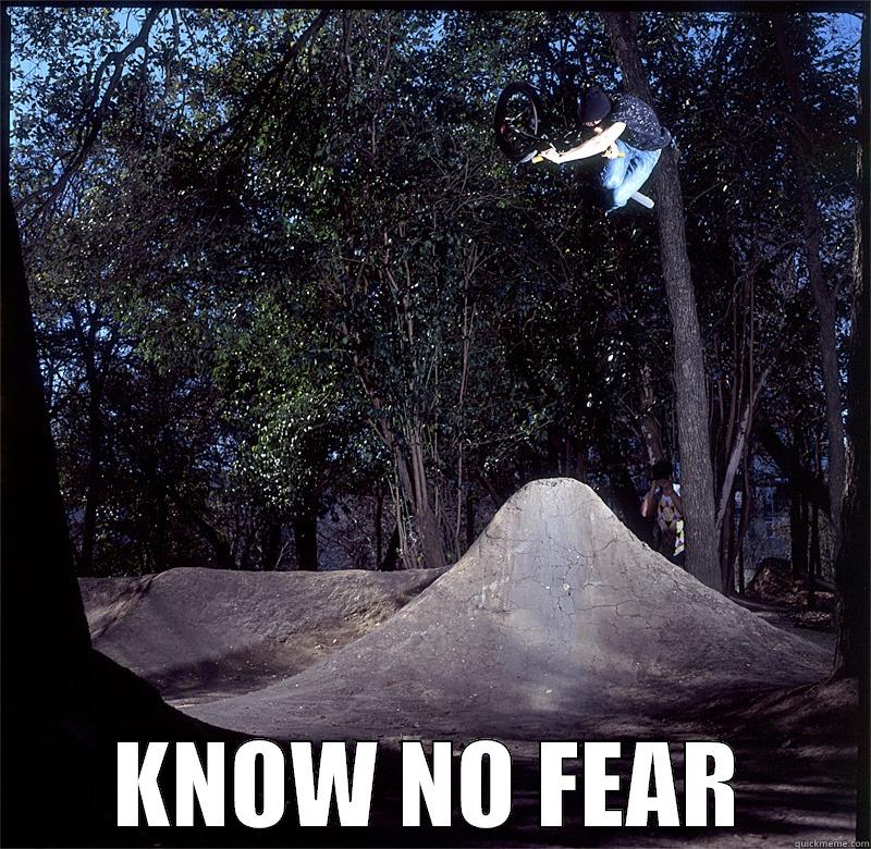  KNOW NO FEAR Misc