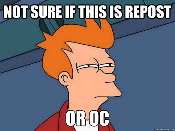 not sure if this is repost or oc - not sure if this is repost or oc  Futurama Fry
