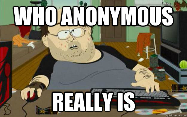 Who anonymous really is - Who anonymous really is  Anonymous