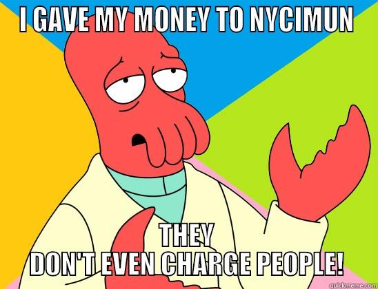 I GAVE MY MONEY TO NYCIMUN THEY DON'T EVEN CHARGE PEOPLE! Futurama Zoidberg 