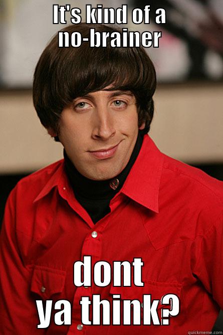 IT'S KIND OF A NO-BRAINER DONT YA THINK? Pickup Line Scientist