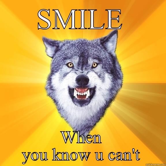 Wolf style - SMILE WHEN YOU KNOW U CAN'T Courage Wolf