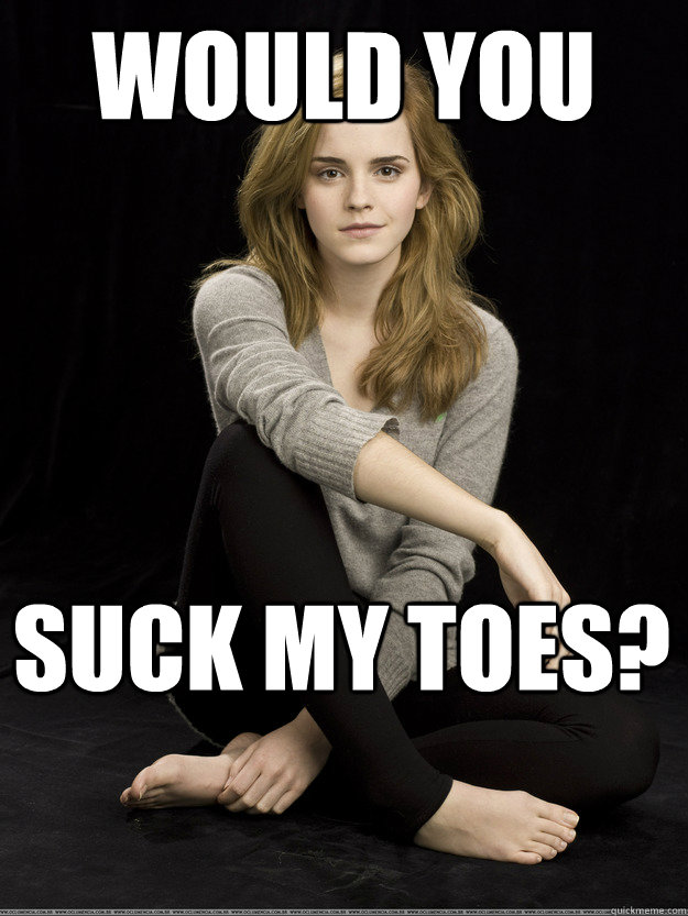 Would you suck my toes? - Would you suck my toes?  Emma Watson Feet