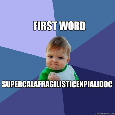 First Word supercalafragilisticexpialidocious  Success Kid