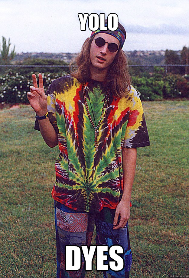 YOLO dyes  Freshman Hippie