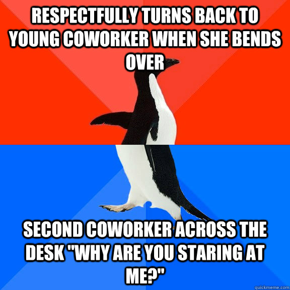 Respectfully turns back to young coworker when she bends over Second coworker across the desk 