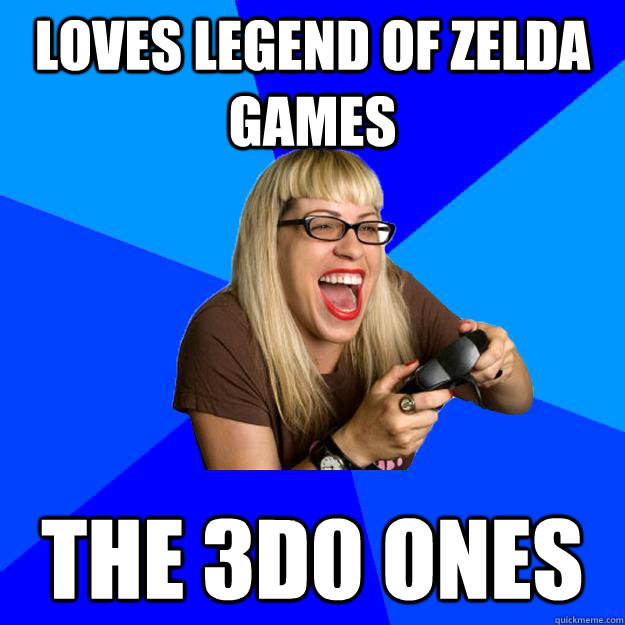 LOVES LEGEND OF ZELDA GAMES THE 3D0 ONES  