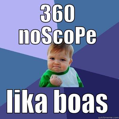 360 NOSCOPE LIKA BOAS Success Kid