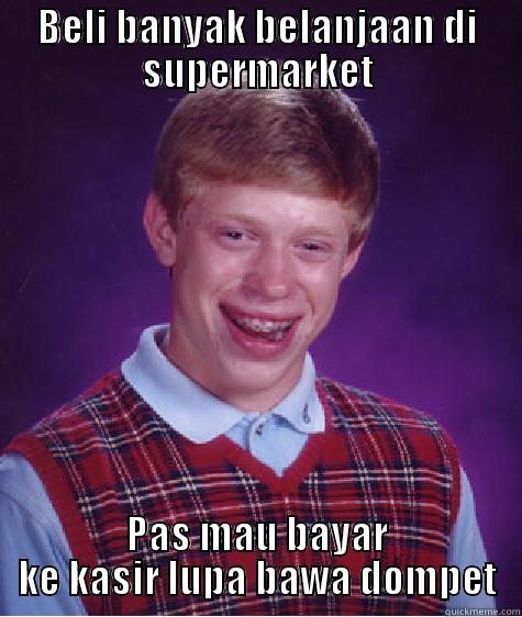 BELI BANYAK BELANJAAN DI SUPERMARKET PAS MAU BAYAR KE KASIR LUPA BAWA DOMPET Bad Luck Brian