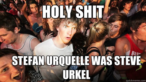 holy shit Stefan Urquelle was Steve Urkel - holy shit Stefan Urquelle was Steve Urkel  Sudden Clarity Clarence