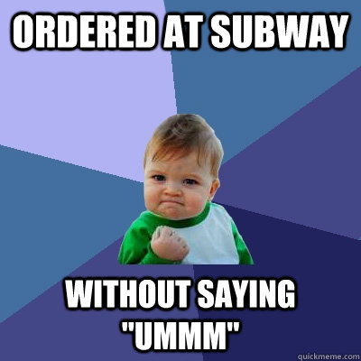 Ordered at Subway Without saying 