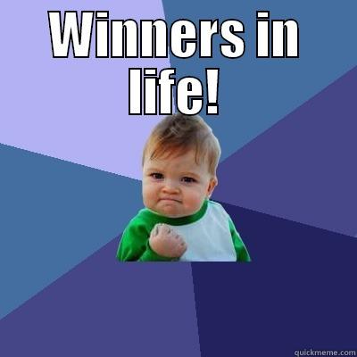 WINNERS IN LIFE!  Success Kid