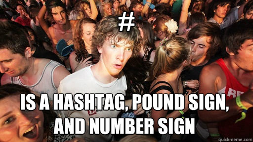 # is a hashtag, pound sign, and number sign  - # is a hashtag, pound sign, and number sign   Sudden Clarity Clarence