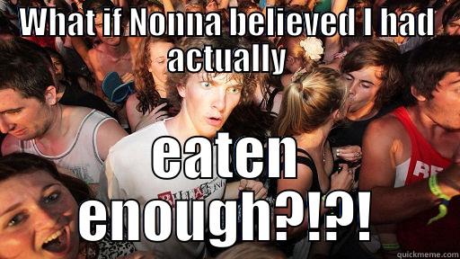 WHAT IF NONNA BELIEVED I HAD ACTUALLY EATEN ENOUGH?!?! Sudden Clarity Clarence