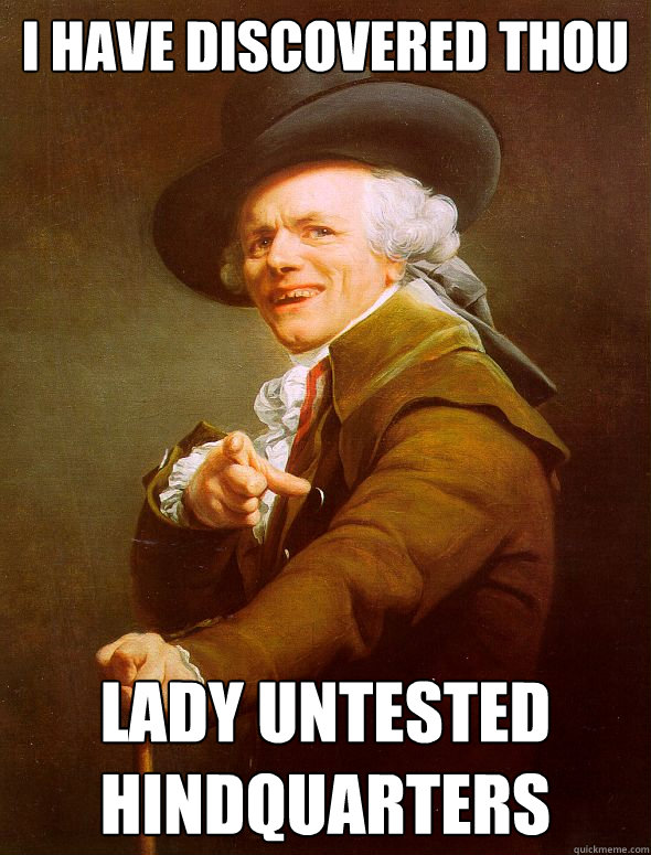 I have discovered thou lady untested hindquarters  Joseph Ducreux