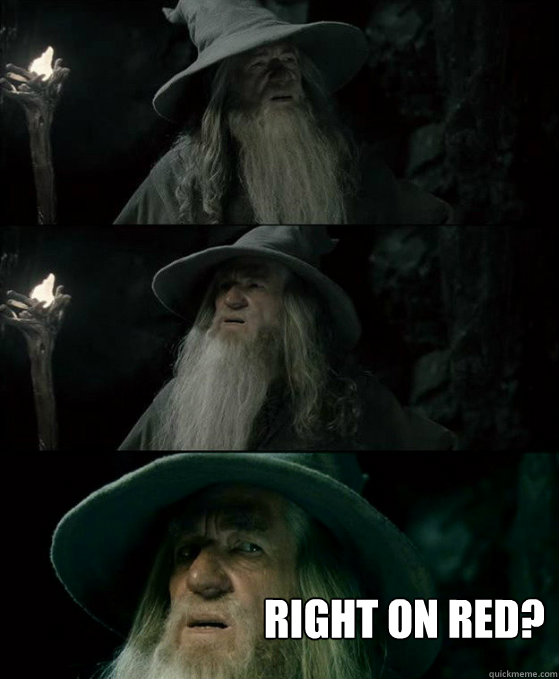  Right on red?  Gandalf September