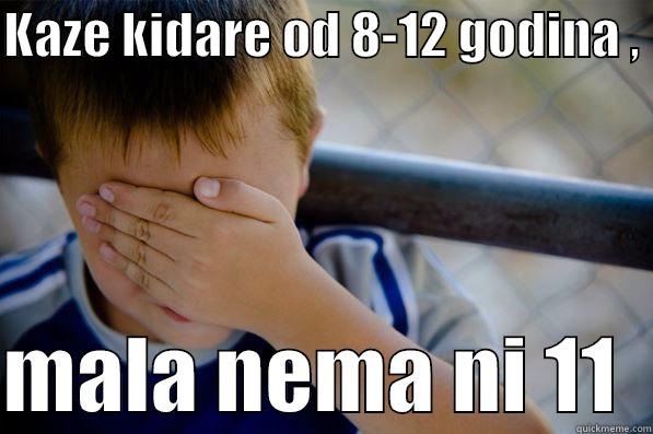 KAZE KIDARE OD 8-12 GODINA ,   MALA NEMA NI 11  Confession kid