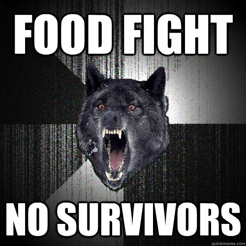 Food Fight No Survivors  Insanity Wolf