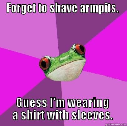 FORGET TO SHAVE ARMPITS. GUESS I'M WEARING A SHIRT WITH SLEEVES. Foul Bachelorette Frog
