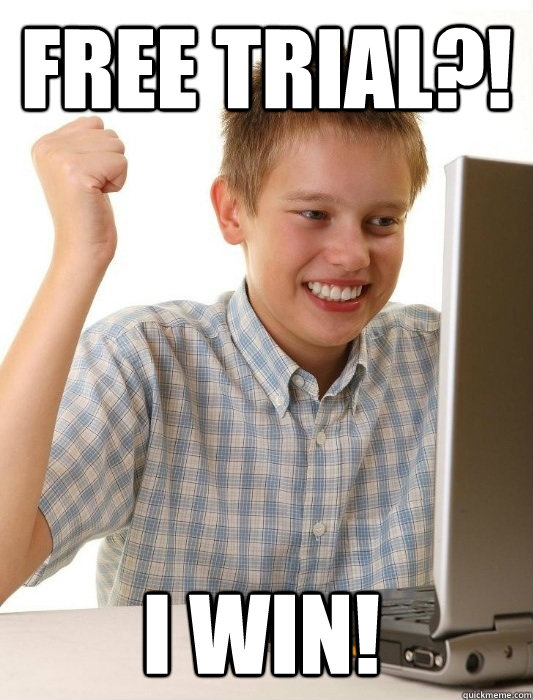 Free trial?! i win!  First Day on the Internet Kid