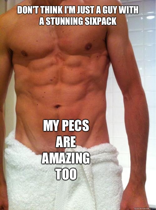 Don't think I'm just a guy with a stunning sixpack My pecs are amazing too - Don't think I'm just a guy with a stunning sixpack My pecs are amazing too  Shower Guy
