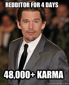 Redditor for 4 Days 48,000+ Karma - Redditor for 4 Days 48,000+ Karma  Misc