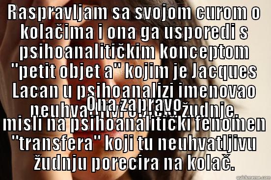 RASPRAVLJAM SA SVOJOM CUROM O KOLAČIMA I ONA GA USPOREDI S PSIHOANALITIČKIM KONCEPTOM 