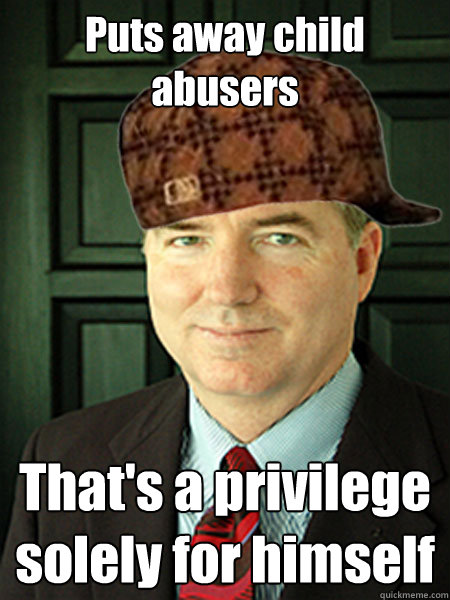 Puts away child abusers That's a privilege solely for himself  Scumbag Judge William Adams