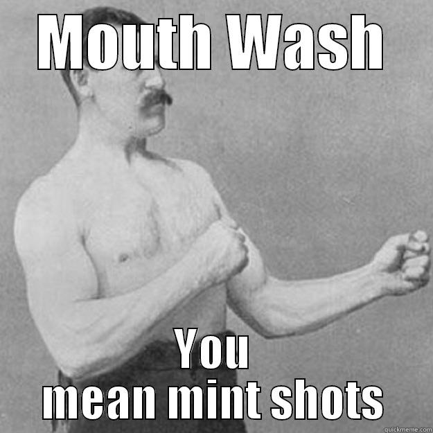 MOUTH WASH YOU MEAN MINT SHOTS overly manly man