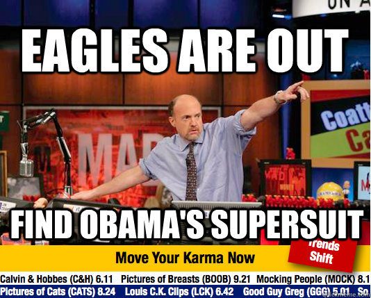 eagles are out find obama's supersuit  Mad Karma with Jim Cramer