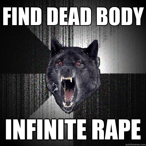 Find Dead Body Infinite Rape  Insanity Wolf