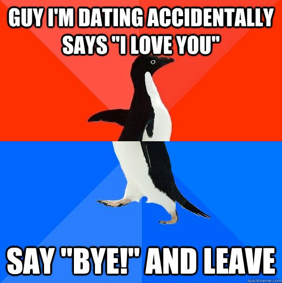 Guy I'm dating accidentally says 