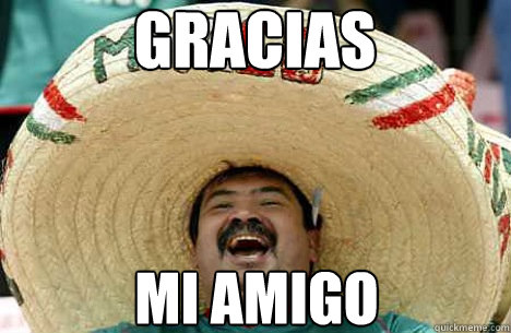 Gracias Mi amigo  Merry mexican