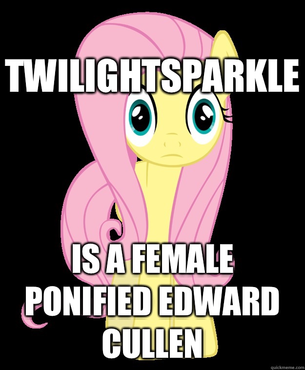 TwilightSparkle Is a female ponified Edward Cullen  Sudden Clarity Fluttershy
