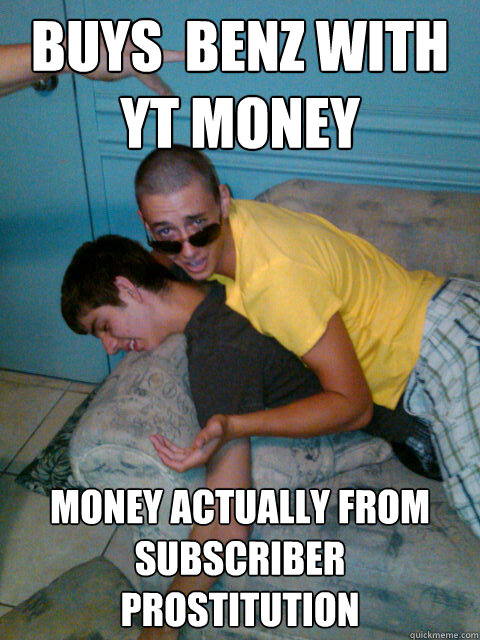 Buys  Benz with YT money Money actually from subscriber prostitution  