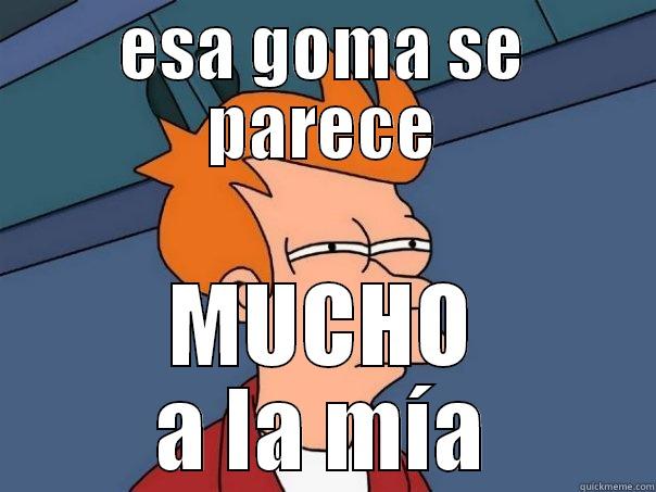 ESA GOMA SE PARECE MUCHO A LA MÍA Futurama Fry
