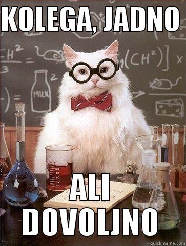 KOLEGA, JADNO  ALI DOVOLJNO Chemistry Cat