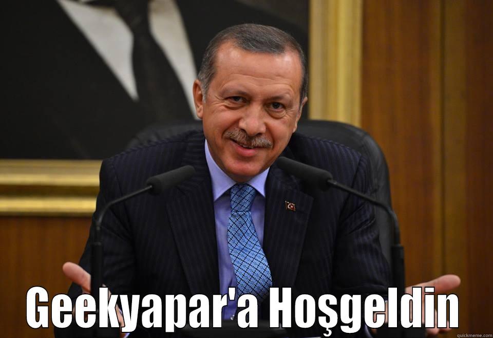  GEEKYAPAR'A HOŞGELDIN Misc