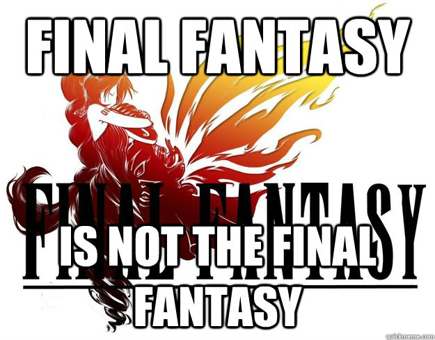 final fantasy is not the final fantasy  