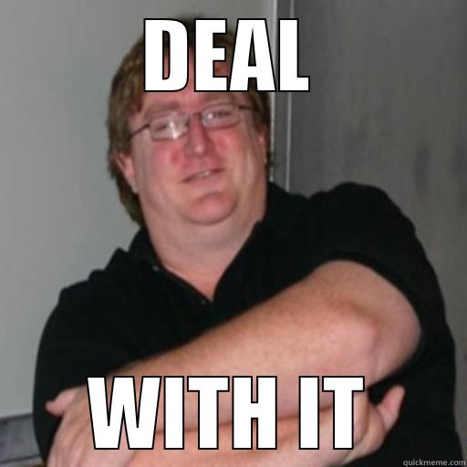 Gaben Deal with IT - DEAL WITH IT Misc