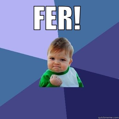 FER!  Success Kid