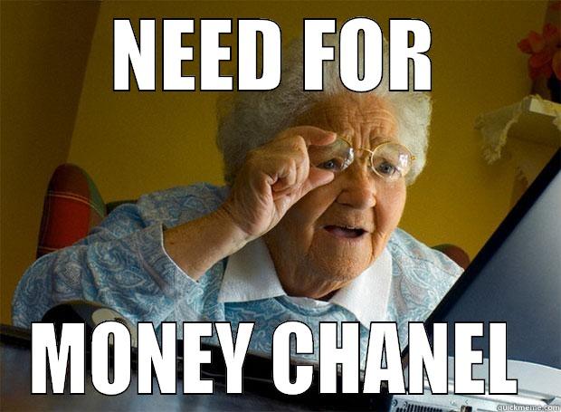 NEED FOR MONEY CHANEL Grandma finds the Internet