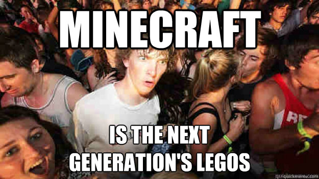 Minecraft Is the next 
generation's legos - Minecraft Is the next 
generation's legos  Misc