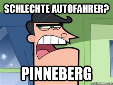 schlechte autofahrer? Pinneberg   Dinkleberg