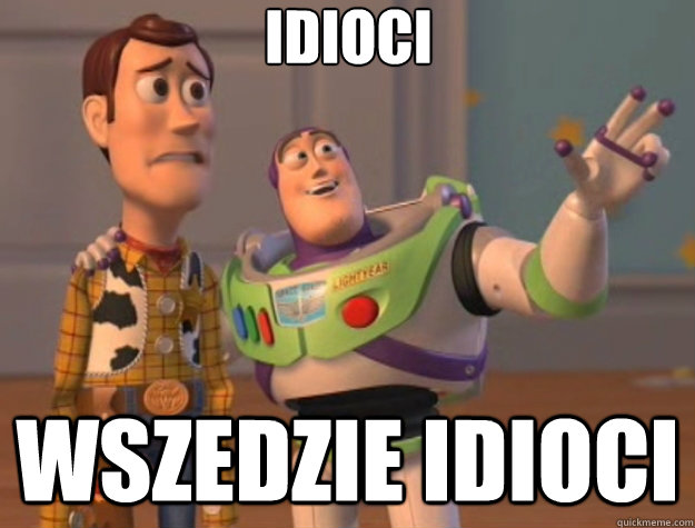 IDIOCI WSZEDZiE IDIOCI  Toy Story