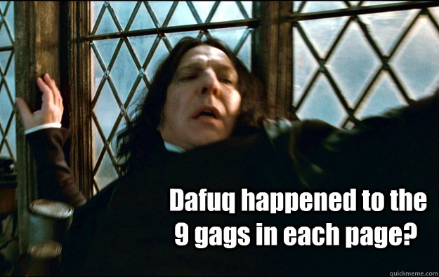  Dafuq happened to the 9 gags in each page?   Snape Dafuq